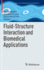 Fluid-Structure Interaction and Biomedical Applica