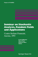 Seminar on Stochastic Analysis, Random Fields and Applications: Centro Stefano Franscini, Ascona, 1993