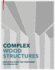 Advanced Timber Structures: Architectural Designs and Digital Dimensioning