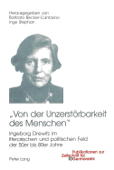 Von Der Unzerst�rbarkeit Des Menschen�: Ingeborg Drewitz Im Literarischen Und Politischen Umfeld Der 50er Bis 80er Jahre (Publikationen Zur Zeitschrift F�r Germanistik, Band 10)-Ph 5943-H
