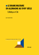Le Drame Militaire En Allemagne Au Xviiie Si�cle: Esth�tique Et Cit�