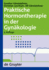 Praktische Hormontherapie in Der Gyn�kologie Gunther G�retzlehner