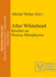 After Whitehead: Rescher on Process Metaphysics (Process Thought, 1)