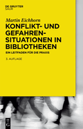 Konflikt- Und Gefahrensituationen in Bibliotheken: Ein Leitfaden F�r Die PRAXIS
