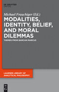 Modalities Identity, Belief, and Moral Dilemmas