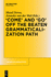 'Come' and 'Go' Off the Beaten Grammaticalization Path