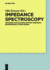 Impedance Spectroscopy: Advanced Applications: Battery Research, Bioimpedance, System Design
