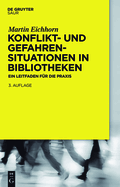 Konflikt- Und Gefahrensituationen in Bibliotheken: Ein Leitfaden F�r Die PRAXIS