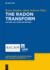 The Radon Transform: the First 100 Years and Beyond: 22 (Radon Series on Computational and Applied Mathematics, 22)