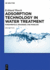 Adsorption Technology in Water Treatment: Fundamentals, Processes, and Modeling