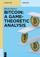 Bitcoin: a Game-Theoretic Analysis