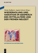 Wiederholung Und Variation Im Gespr�ch Des Mittelalters Und Der Fr�hen Neuzeit