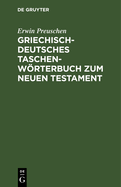 Griechisch-Deutsches Taschenw�rterbuch Zum Neuen Testament