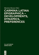Carmina Latina Epigraphica-Developments, Dynamics, Preferences