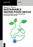 Sustainable Water-Food Nexus: Circular Economy, Water Management, Sustainable Agriculture