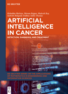 Artificial Intelligence in Cancer: Detection, Diagnosis, and Treatment