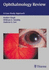 Ophthalmology Review: a Case-Study Approach (**)