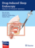 Drug-Induced Sleep Endoscopy: Diagnostic and Therapeutic Applications [Hardcover]