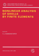 Nonlinear Analysis of Shells By Finite Elements (Cism International Centre for Mechanical Sciences Courses and Lectures)