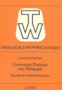 Existentiale Theologie Und P�dagogik: Das Beispiel Rudolf Bultmanns (Theologie Und Wirklichkeit) (German Edition)