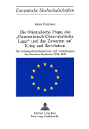 Die Orientalische Frage, Das �Panslawistisch-Chauvinistische Lager� Und Das Zuwarten Auf Krieg Und Revolution: Die Osteuropaberichterstattung Und...Universitaires Europ�ennes) (German Edition)