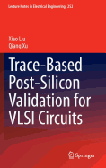 Trace-Based Post-Silicon Validation for Vlsi Circuits