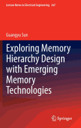 Exploring Memory Hierarchy Design With Emerging Memory Technologies