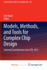 Models, Methods, and Tools for Complex Chip Design