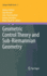 Geometric Control Theory and Sub-Riemannian Geomet