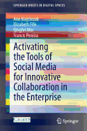Activating the Tools of Social Media for Innovative Collaboration in the Enterprise
