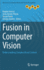 Fusion in Computer Vision: Understanding Complex Visual Content