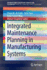 Integrated Maintenance Planning in Manufacturing S
