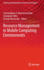 Resource Management in Mobile Computing Environments