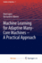 Machine Learning for Adaptive Many-Core Machines-a Practical Approach (Studies in Big Data, 7)