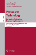 Persuasive Technology-Persuasive, Motivating, Empowering Videogames
