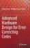 Advanced Hardware Design for Error Correcting Codes