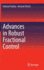 Advances in Robust Fractional Control