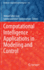 Computational Intelligence Applications in Modeling and Control
