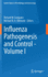 Influenza Pathogenesis and Control-Volume I (Current Topics in Microbiology and Immunology, 385)