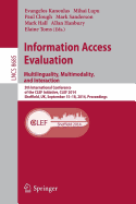 Information Access Evaluation--Multilinguality, Multimodality, and Interaction