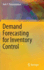 Demand Forecasting for Inventory Control