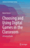 Choosing and Using Digital Games in the Classroom