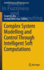 Complex System Modelling and Control Through Intel