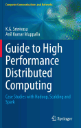 Guide to High Performance Distributed Computing
