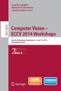 Computer Vision-Eccv 2014 Workshops