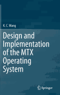 Design and Implementation of the Mtx Operating System