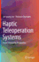 Haptic Teleoperation Systems