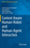 Context Aware Human-Robot and Human-Agent Interaction