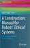 A Construction Manual for Robots' Ethical Systems