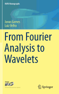 From Fourier Analysis to Wavelets